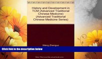 Must Have  History and Development of Traditional Chinese Medicine (Advanced Traditional Chinese