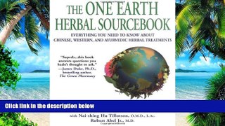 Big Deals  The One Earth Herbal Sourcebook: Everything You Need to Know About Chinese, Western,