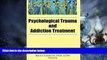 Must Have PDF  Psychological Trauma and Addiction Treatment, Vol. 8, No. 2  Best Seller Books Most