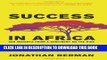 [PDF] Success in Africa: CEO Insights from a Continent on the Rise Full Collection