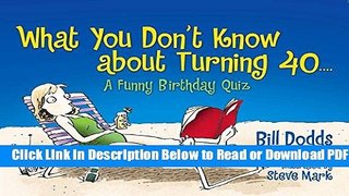 [Get] What You Don t Know About Turning 40 Popular Online