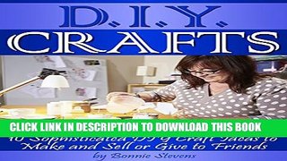 [PDF] DIY Crafts: 10 Sophisticated DIY Craft Ideas to Make and Sell or Give to Friends ~ ( DIY