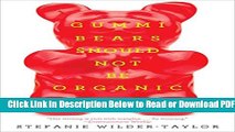 [PDF] Gummi Bears Should Not Be Organic: And Other Opinions I Can t Back Up With Facts Free New