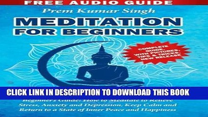 Download Video: [PDF] Meditation for Beginners: Beginner s Guide: How to Meditate to Relieve Stress, Anxiety and