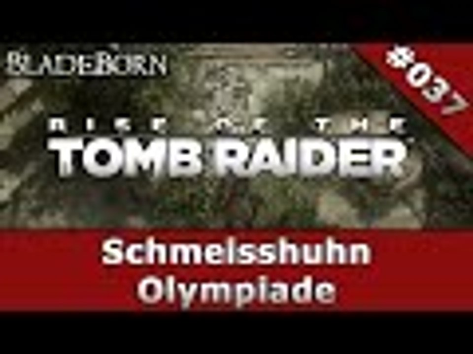 RISE OF THE TOMB RAIDER #037 - Schmeisshuhn Olympiade | Let's Play Rise Of The Tomb Raider