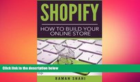 READ book  Shopify: How to Build Your Online Store (make money online, dropshipping, ecommerce,