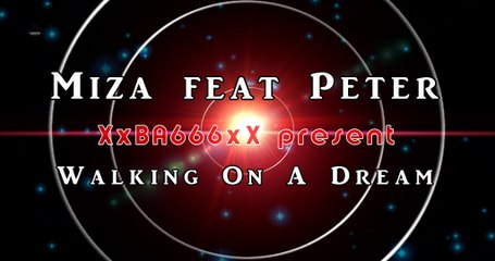 Miza - Walking On A Dream feat. Peter[FSTU Release]with Lyrics by XxBA666xX