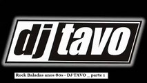 Rock Balada anos 80s_ parte 1_ DJ TAVO