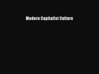 [PDF] Modern Capitalist Culture Full Online