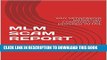 [PDF] MLM SCAM REPORT: Why Network Marketing Companies Are Designed to Fail Full Colection