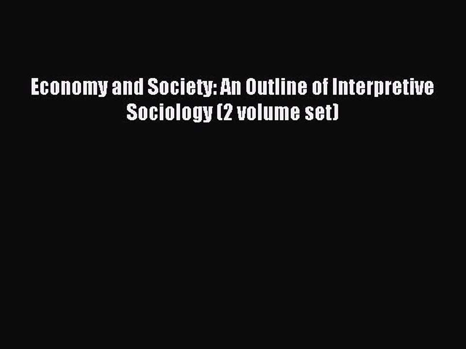 [PDF] Economy and Society: An Outline of Interpretive Sociology (2 volume set) Popular Online