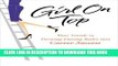 [PDF] Girl on Top: Your Guide to Turning Dating Rules into Career Success Full Colection