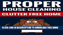 [New] Proper House Cleaning - Clutter Free Home: Cleaning Tips, Organize Your Home, Kitchen