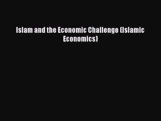 [PDF] Islam and the Economic Challenge (Islamic Economics) Full Online