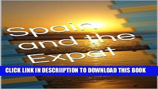 [New] Spain and the Expat Exclusive Full Ebook