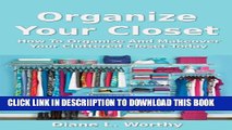 [PDF] Organize Your Closet - How To Organize Your Cluttered Closet Today Exclusive Online