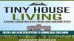 [New] Tiny House Living: Living Large in Less than 400 Square Feet (Tiny Guides Book 1) Exclusive