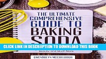 [New] The ULTIMATE and COMPREHENSIVE Guide to Baking Soda Uses: The Most COMPLETE Guide for Using