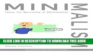 [New] Minimalism: How to Become a Minimalist (Illustrated With Bad Drawings) Exclusive Online