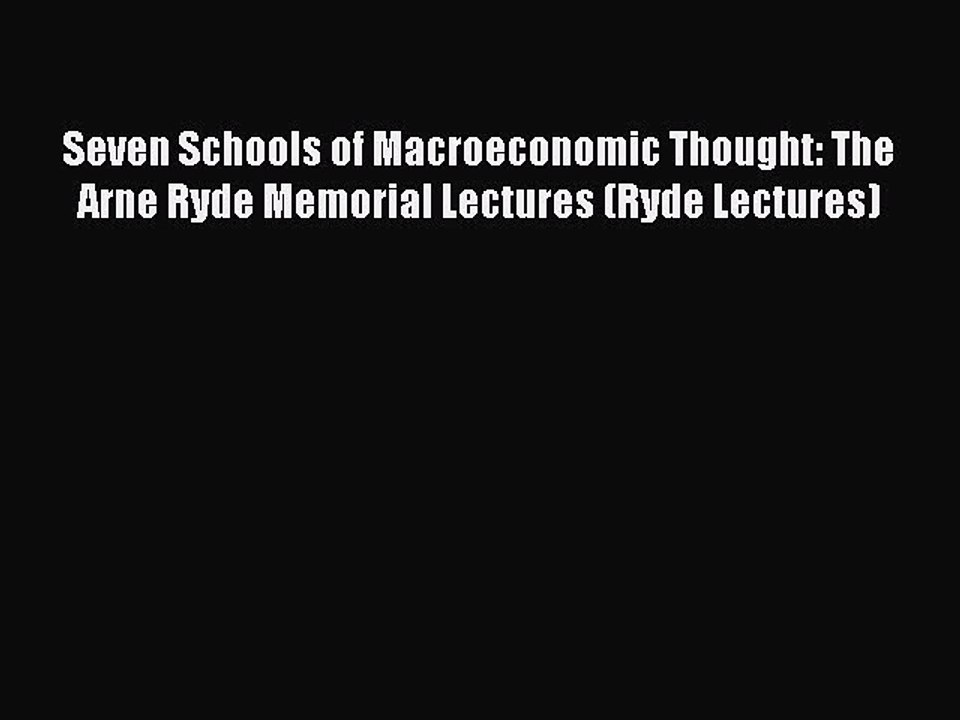 [PDF] Seven Schools of Macroeconomic Thought: The Arne Ryde Memorial Lectures (Ryde Lectures)