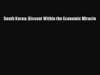 [PDF] South Korea: Dissent Within the Economic Miracle Popular Colection