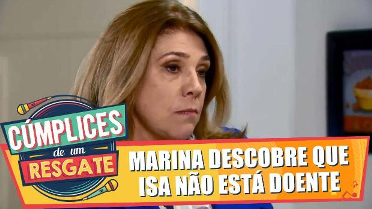 Marina descobre que Isabela não está doente
