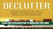 [New] Declutter: How to Declutter your life, a simple 19 steps guide to get clutter free life and