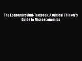 [PDF] The Economics Anti-Textbook: A Critical Thinker's Guide to Microeconomics Popular Online