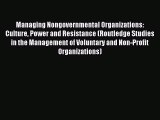 [PDF] Managing Nongovernmental Organizations: Culture Power and Resistance (Routledge Studies