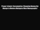 [PDF] Proper Islamic Consumption: Shopping Among the Malays in Modern Malaysia (Nias Monographs)