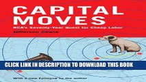 [Download] Capital Moves: RCA s Seventy-Year Quest for Cheap Labor (with a New Epilogue) Hardcover