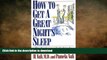 FAVORITE BOOK  How to Get a Great Night s Sleep: Step-By-Step, Practical Advice for Everyone Who