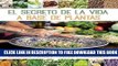New Book El secreto de la vida a base de plantas (Spanish Edition)