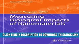 [PDF] Measuring Biological Impacts of Nanomaterials (Bioanalytical Reviews) Full Collection