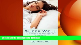 READ  Sleep Well: A Friend to Yourself Resource by Sana Johnson Quijada MD (2016-06-16)  BOOK