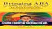 [PDF] Bringing ABA to Home, School, and Play for Young Children with Autism Spectrum Disorders and