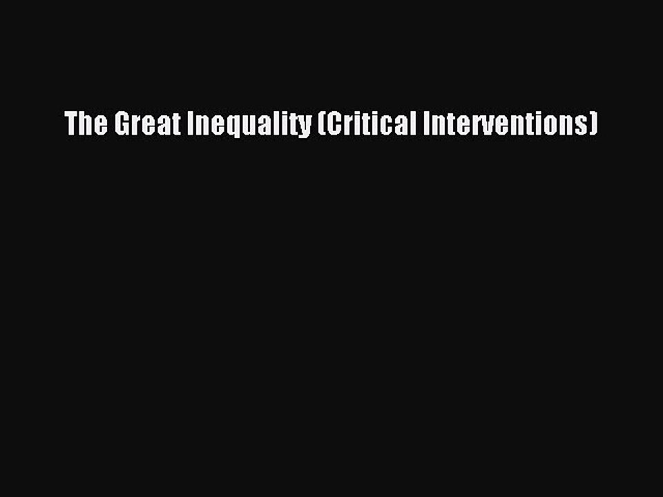 [PDF] The Great Inequality (Critical Interventions) Full Online