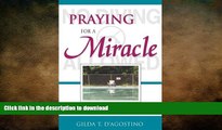 READ BOOK  Praying for a Miracle: A Mother s Story of Tragedy, Hope and Triumph FULL ONLINE