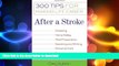 READ BOOK  After a Stroke: 300 Tips for Making Life Easier FULL ONLINE