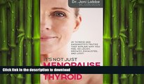 READ  It s Not Just Menopause; It s Your Thyroid!: 25 Thyroid and Hashimoto s Truths That Explain