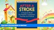 READ BOOK  After a Stroke: A Support Book for Patients, Caregivers, Families and Friends (Family