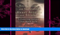 GET PDF  Recognizing and Surviving Heart Attacks and Strokes: Lifesaving Advice You Need Now  GET