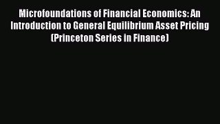 [PDF] Microfoundations of Financial Economics: An Introduction to General Equilibrium Asset