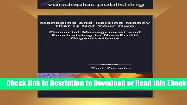 Managing and Raising Money that is Not Your Own: Financial Management and Fundraising in