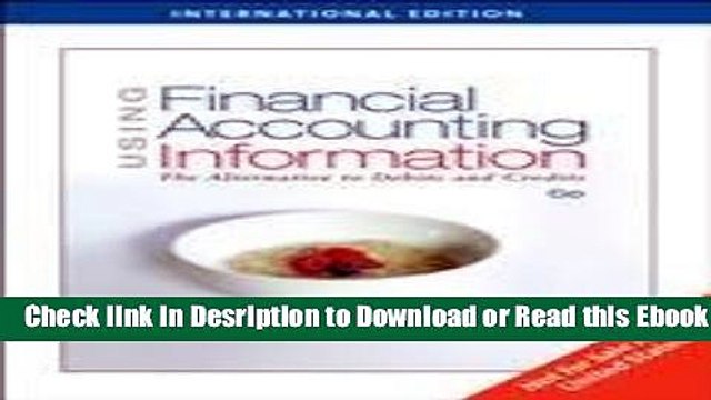 Using Financial Accounting Information the alternative to debits and credits For Free