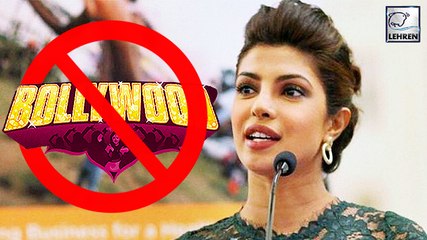 Priyanka Chopra QUITS Bollywood?