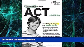 Big Deals  Crash Course for the ACT, 4th Edition (College Test Preparation)  Best Seller Books