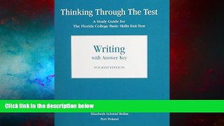 Full [PDF] Downlaod  Thinking Through the Test: A Study Guide for the Florida College Basic