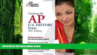 Big Deals  Cracking the AP U.S. History Exam, 2011 Edition (College Test Preparation)  Best Seller