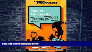 Big Deals  Xavier University: Off the Record (College Prowler) (College Prowler: Xavier